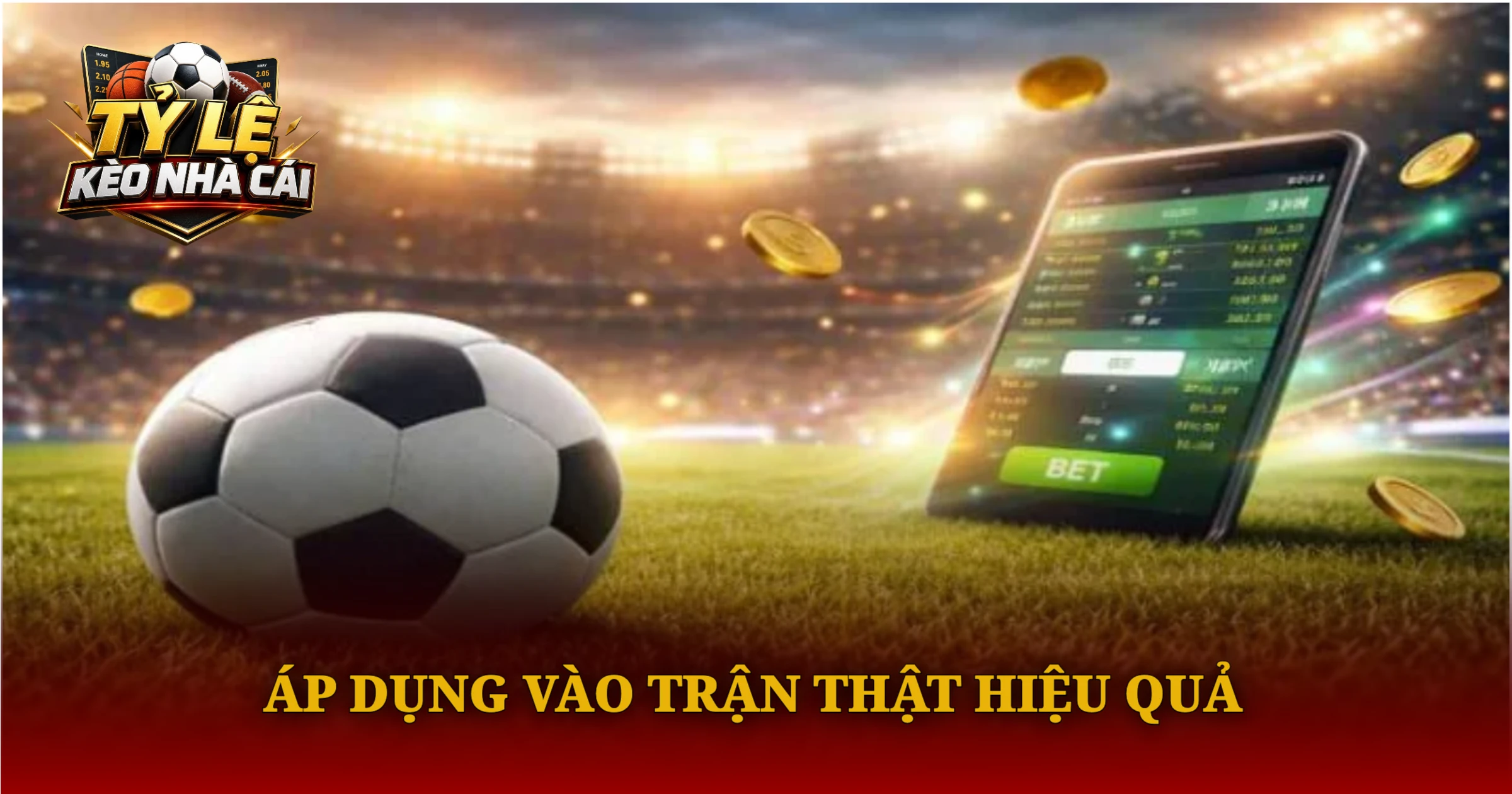 Hướng Dẫn Chơi Kèo Châu Á Chi Tiết Dành Cho Người Mới 4 Áp Dụng Vào Trận Thật Hiệu Quả