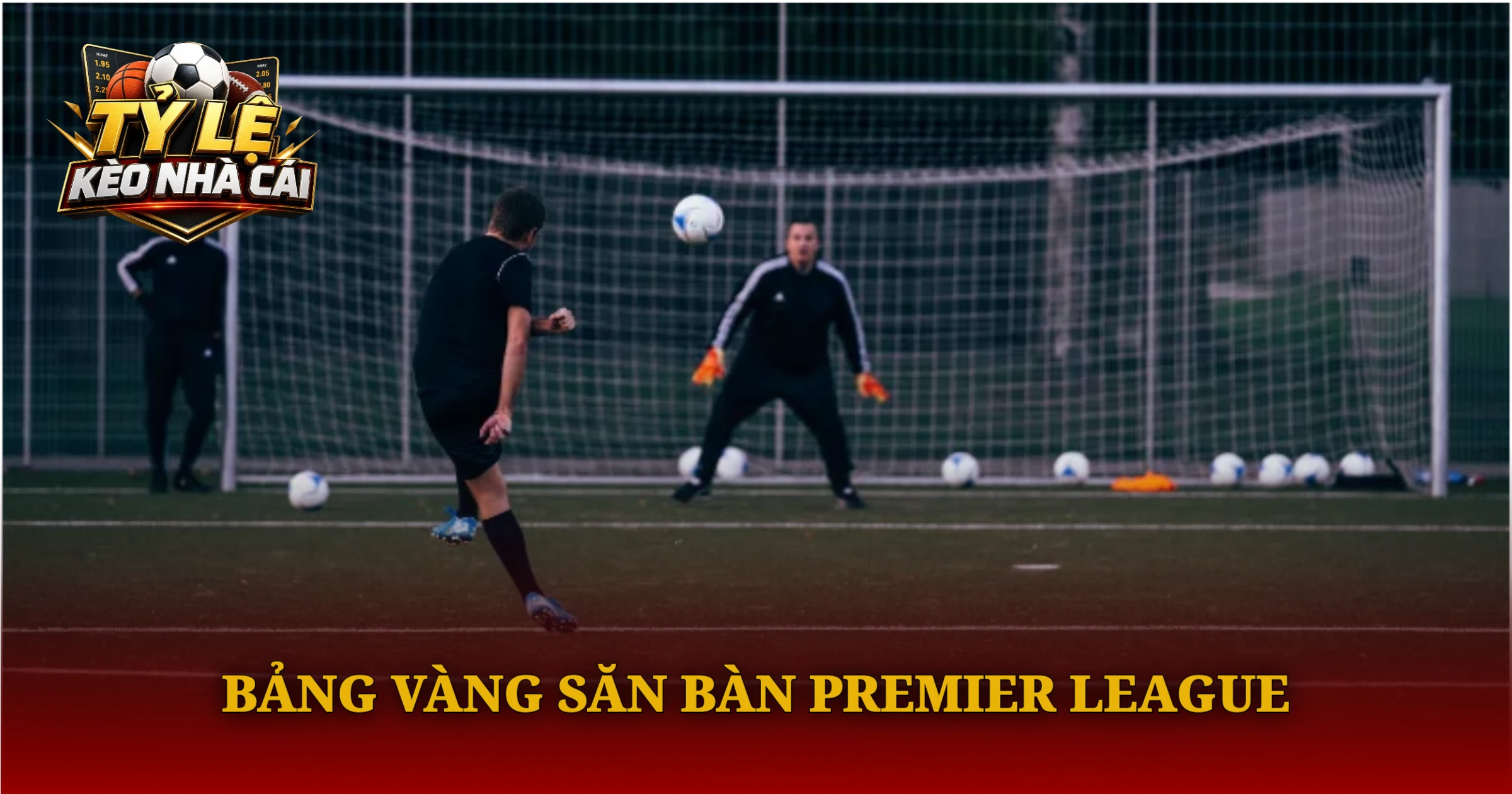 Top Ghi Bàn Ngoại Hạng Anh Mới Nhất Mùa Giải 1 Bảng Vàng Săn Bàn Premier League
