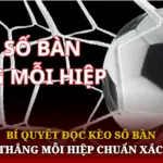 Bí Quyết Đọc Kèo Số Bàn Thắng Mỗi Hiệp Chuẩn Xác 6 Bi Quyet Doc Keo So Ban Thang Moi Hiep Chuan Xac Img 1