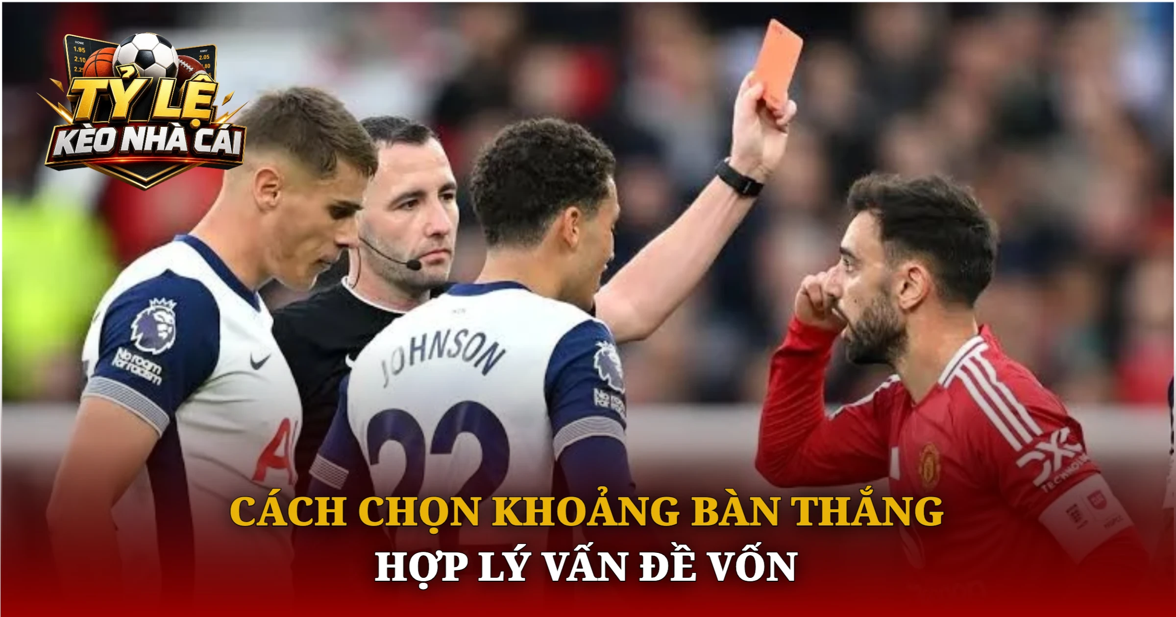 Kèo Tổng Bàn Thắng Bí Quyết Soi Kèo Cho Người Mới 4 Cách Chọn Khoảng Bàn Thắng Hợp Lý Vấn Đề Vốn