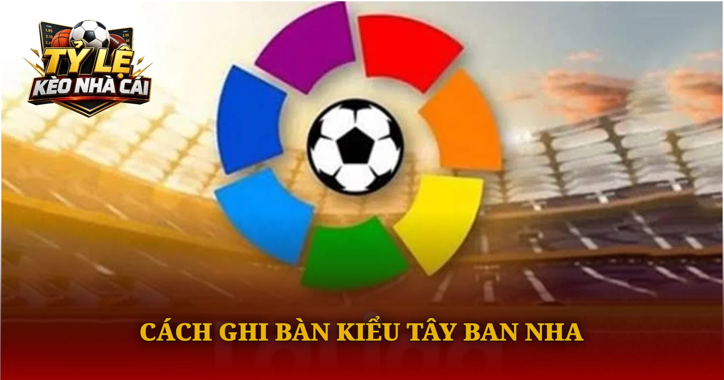 Top Ghi Bàn La Liga Mùa Giải Này 3 Cách Ghi Bàn Kiểu Tây Ban Nha
