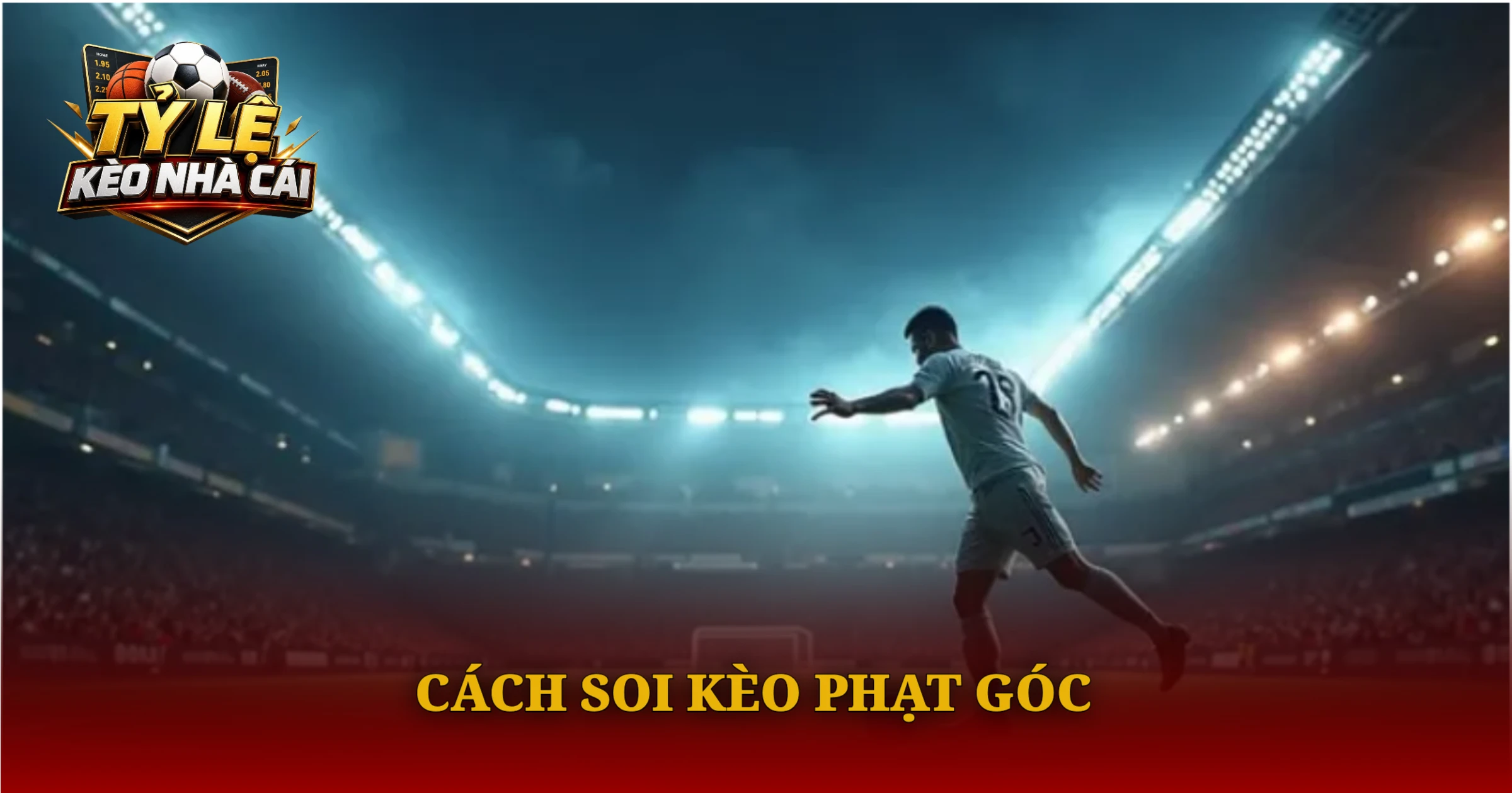 Bí Quyết Chinh Phục Kèo Phạt Góc Cho Người Mới 3 Cách Soi Kèo Phạt Góc