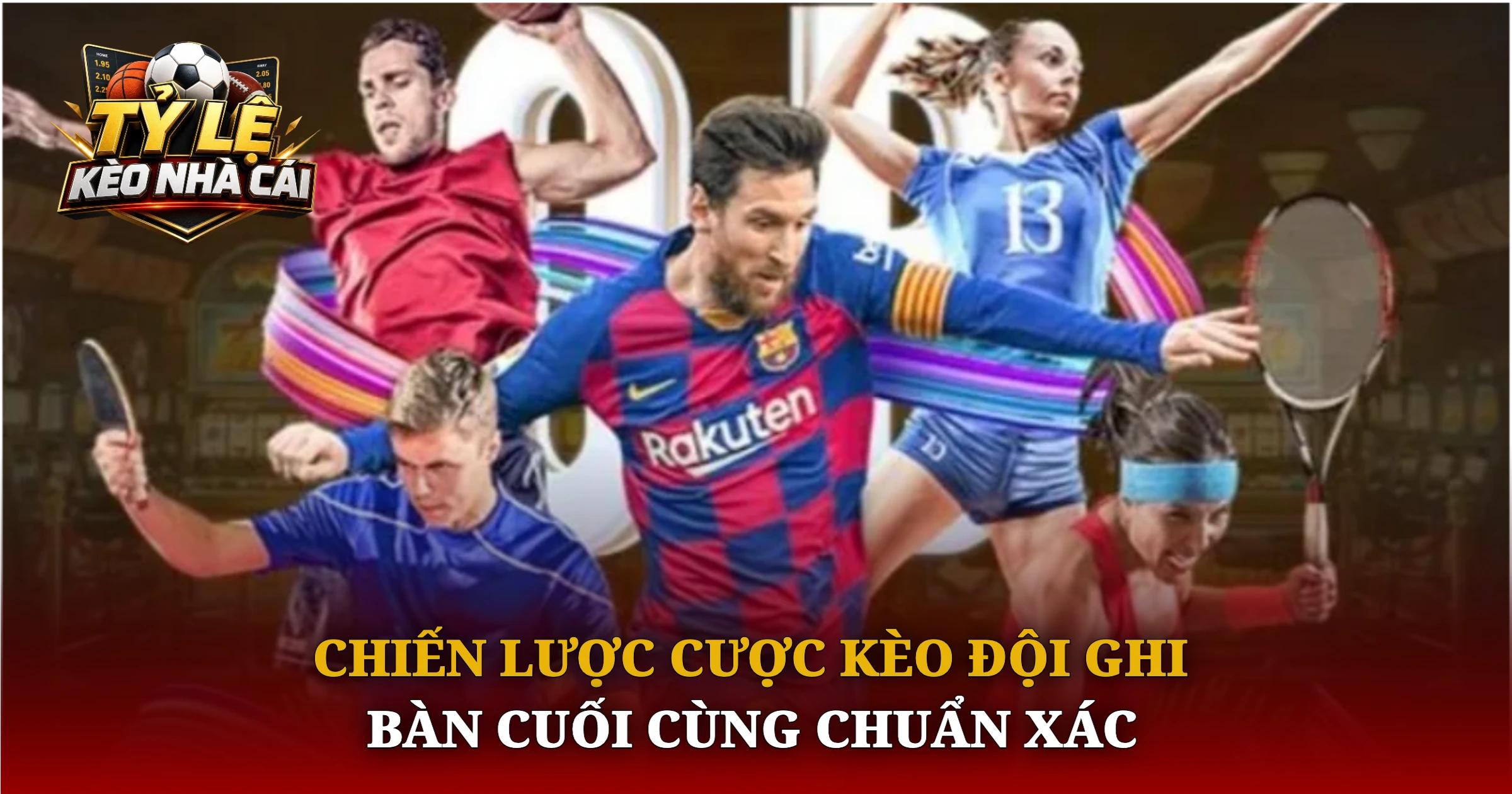 Bí Quyết Chơi Kèo Đội Ghi Bàn Cuối Cùng Hiệu Quả 4 Chiến Lược Cược Kèo Đội Ghi Bàn Cuối Cùng Chuẩn Xác