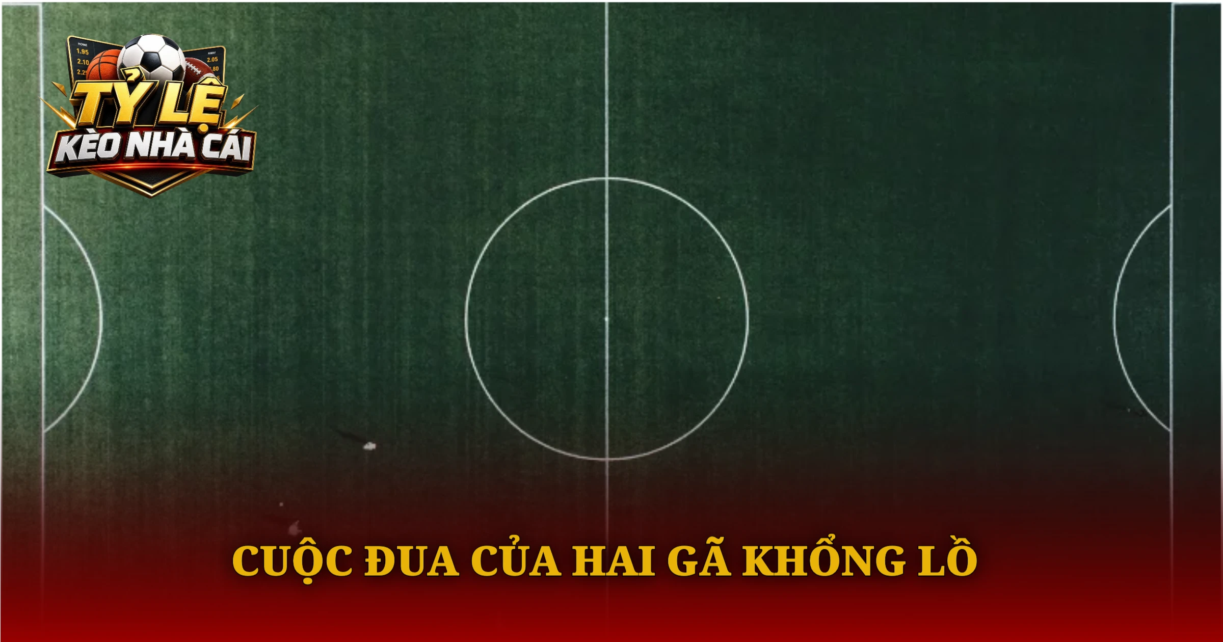 Cuộc Đua Của Hai Gã Khổng Lồ