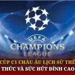 Cúp C1 Châu Âu Lịch Sử Thể Thức Và Sức Hút Đỉnh Cao 6 Cup C1 Chau Au Lich Su The Thuc Va Suc Hut Dinh Cao Img 1