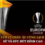 Cup C2 Chau Au Cung Lich Su Va Suc Hut Dinh Cao Img 1
