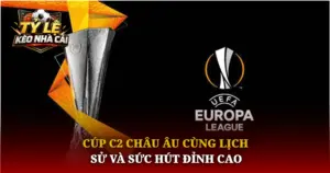 Cup C2 Chau Au Cung Lich Su Va Suc Hut Dinh Cao Img 1