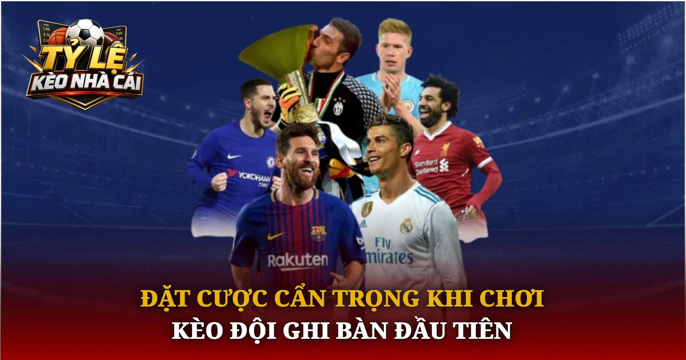 Đặt Cược Cẩn Trọng Khi Chơi Kèo Đội Ghi Bàn Đầu Tiên