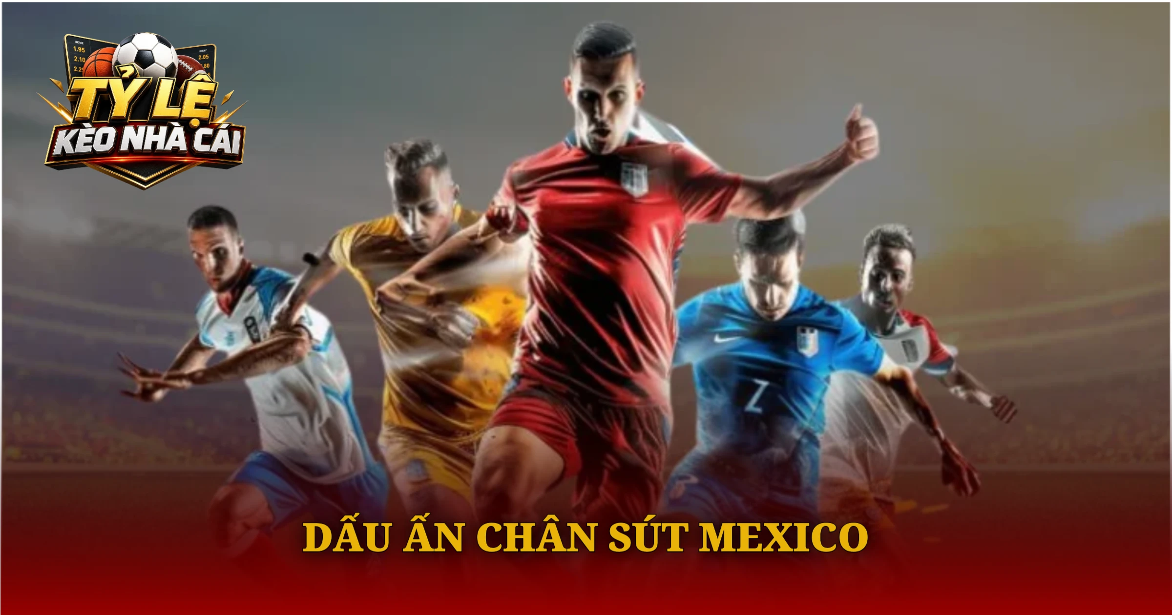 Dấu Ấn Chân Sút Mexico