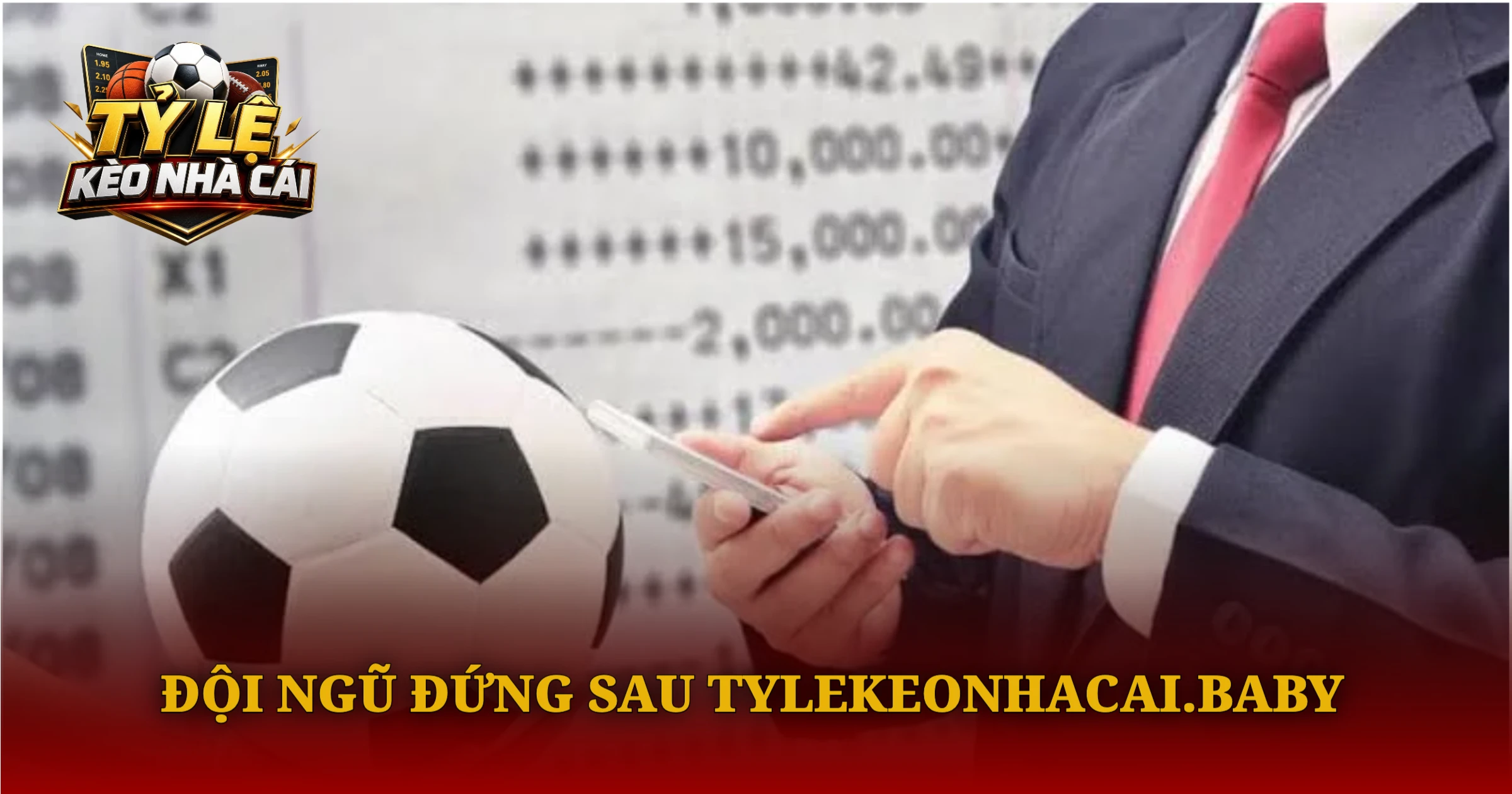 Đội Ngũ Đứng Sau Kèo Nhà Cái