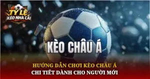 Huong Dan Choi Keo Chau A Chi Tiet Danh Cho Nguoi Moi Img 1