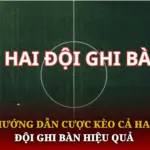 Hướng Dẫn Cược Kèo Cả Hai Đội Ghi Bàn Hiệu Quả 6 Huong Dan Cuoc Keo Ca Hai Doi Ghi Ban Hieu Qua Img 1