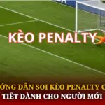 Hướng Dẫn Soi Kèo Penalty Chi Tiết Dành Cho Người Mới 6 Huong Dan Soi Keo Penalty Chi Tiet Danh Cho Nguoi Moi Img 1