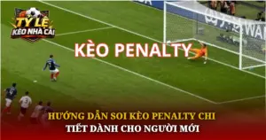Huong Dan Soi Keo Penalty Chi Tiet Danh Cho Nguoi Moi Img 1
