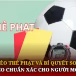 Kèo Thẻ Phạt Và Bí Quyết Soi Kèo Chuẩn Xác Cho Người Mới 6 Keo The Phat Va Bi Quyet Soi Keo Chuan Xac Cho Nguoi Moi Img 1