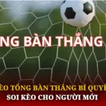 Kèo Tổng Bàn Thắng Bí Quyết Soi Kèo Cho Người Mới 6 Keo Tong Ban Thang Bi Quyet Soi Keo Cho Nguoi Moi Img 1