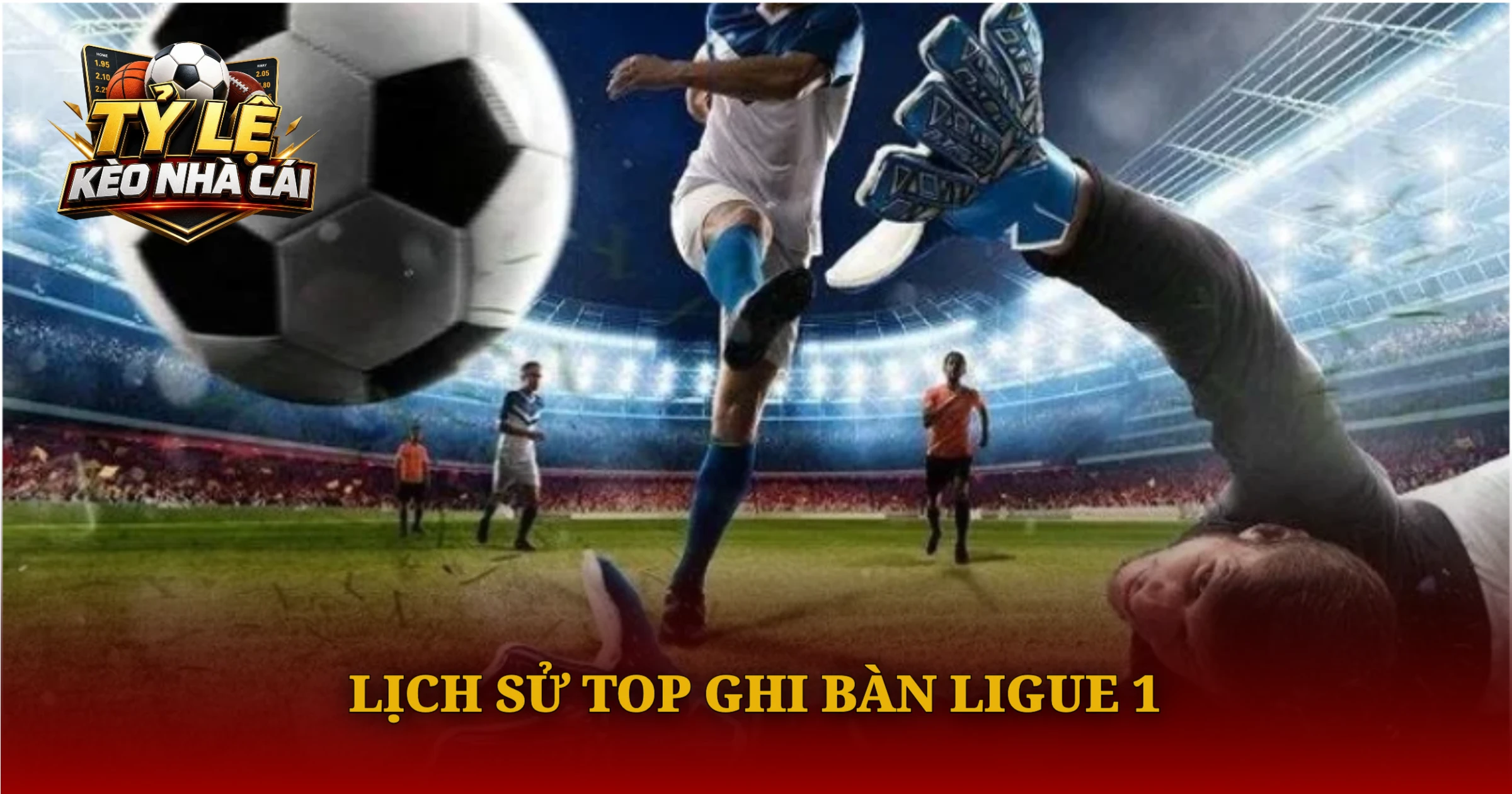 Top Ghi Bàn Ligue 1 Cùng Cuộc Đua Vua Phá Lưới 2 Lịch Sử Top Ghi Bàn Ligue 1