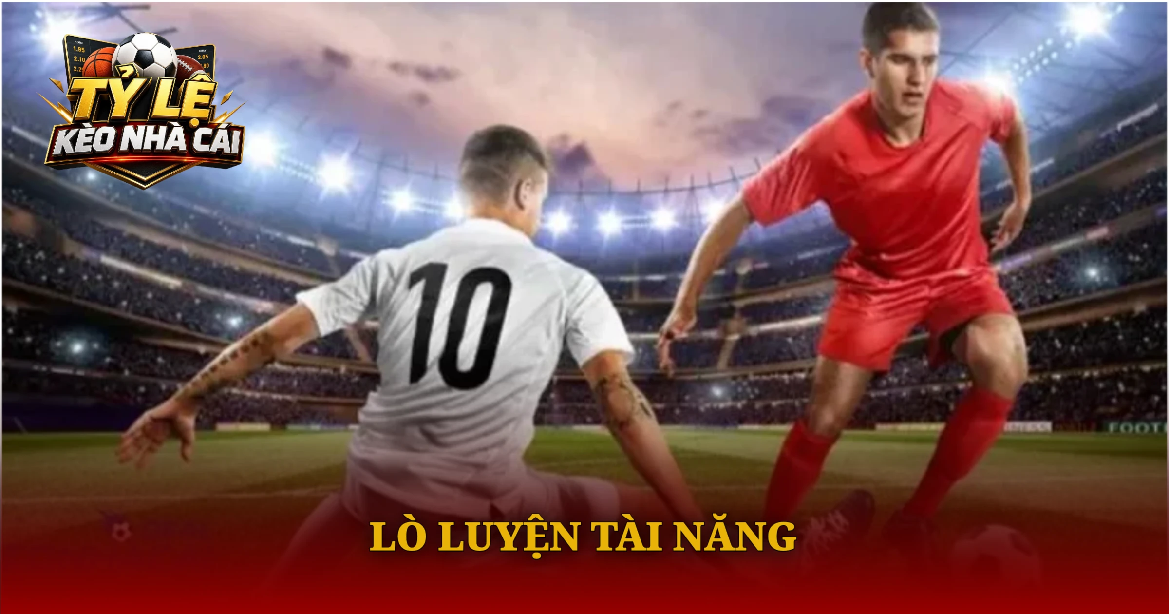 Lò Luyện Tài Năng