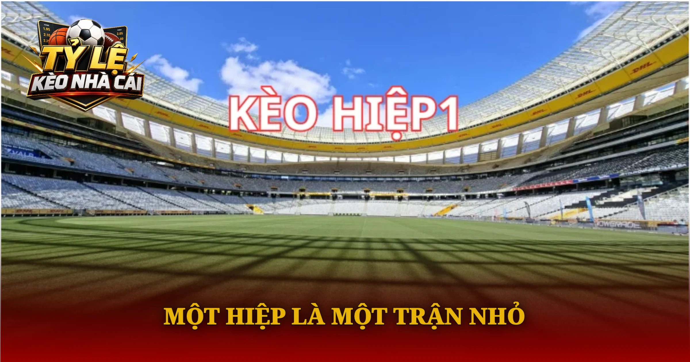 Hướng Dẫn Chơi Kèo Hiệp 1 Chi Tiết Cho Người Mới 1 Một Hiệp Là Một Trận Nhỏ