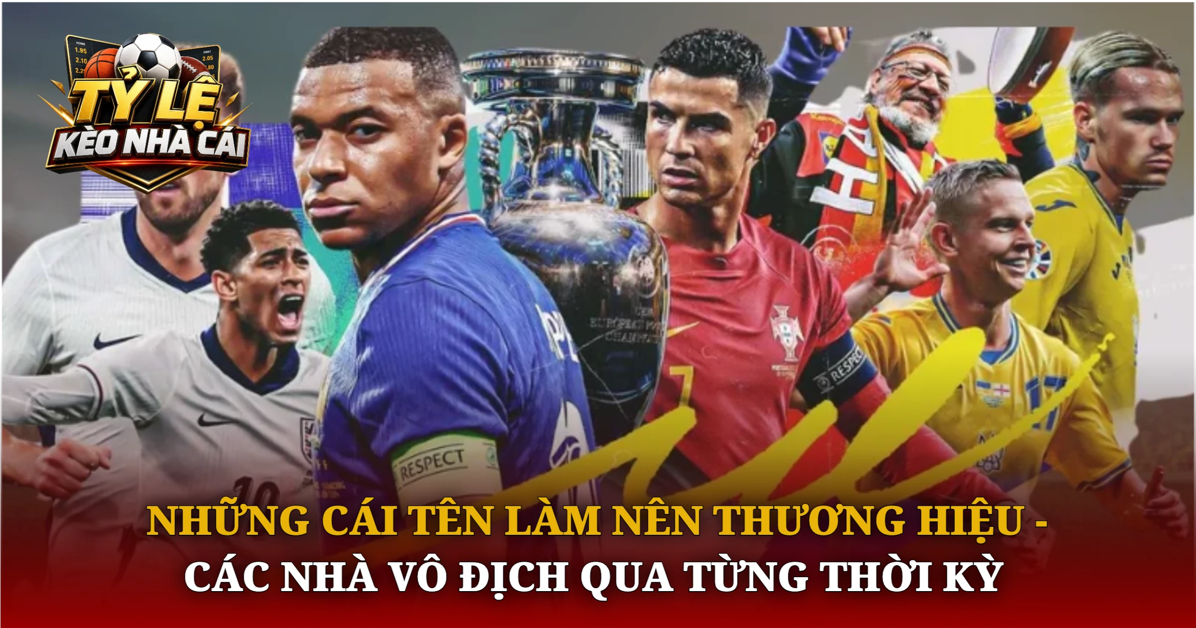 Những Cái Tên Làm Nên Thương Hiệu - Các Nhà Vô Địch Qua Từng Thời Kỳ