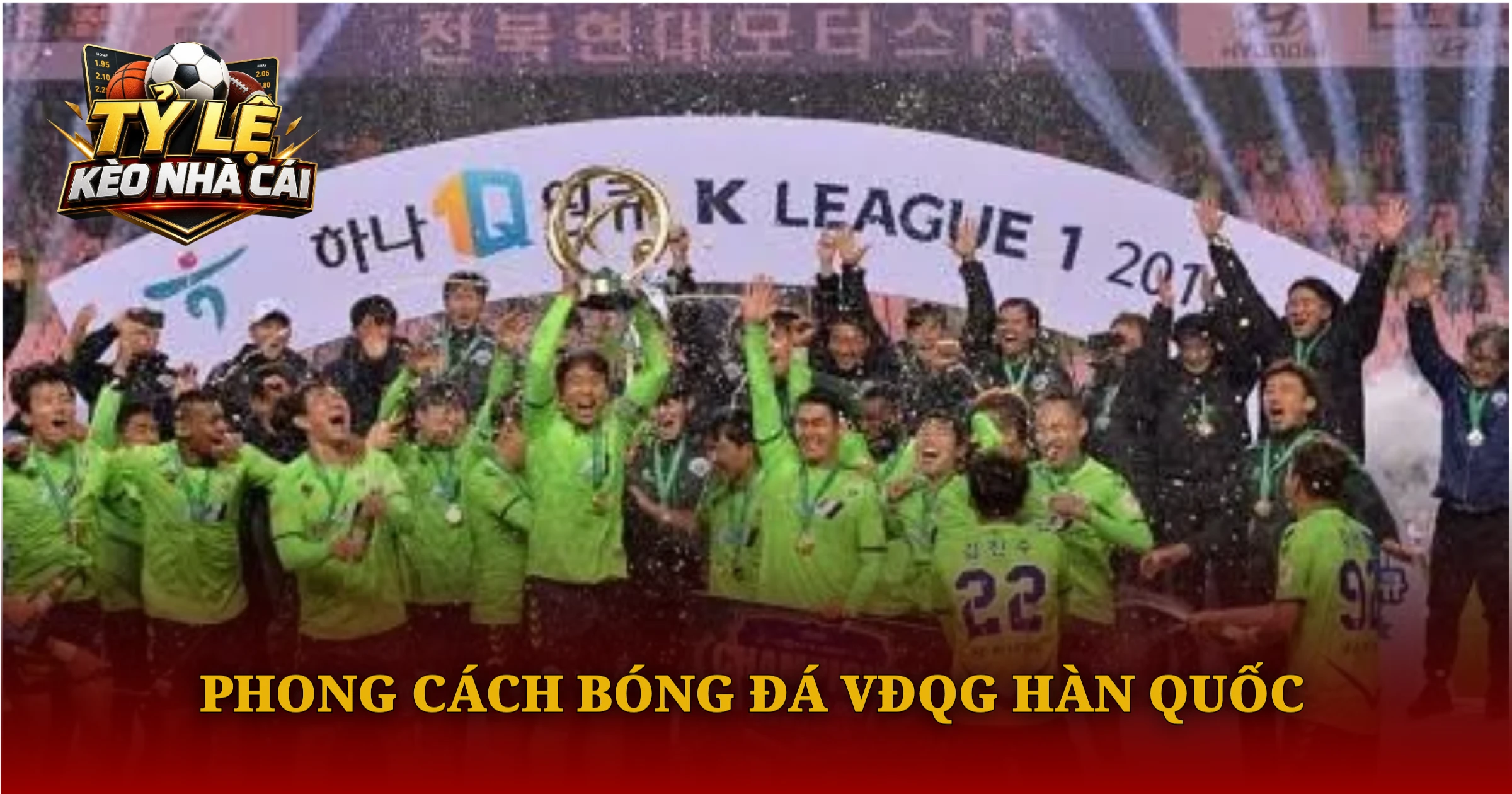 Phong Cách Bóng Đá VĐQG Hàn Quốc