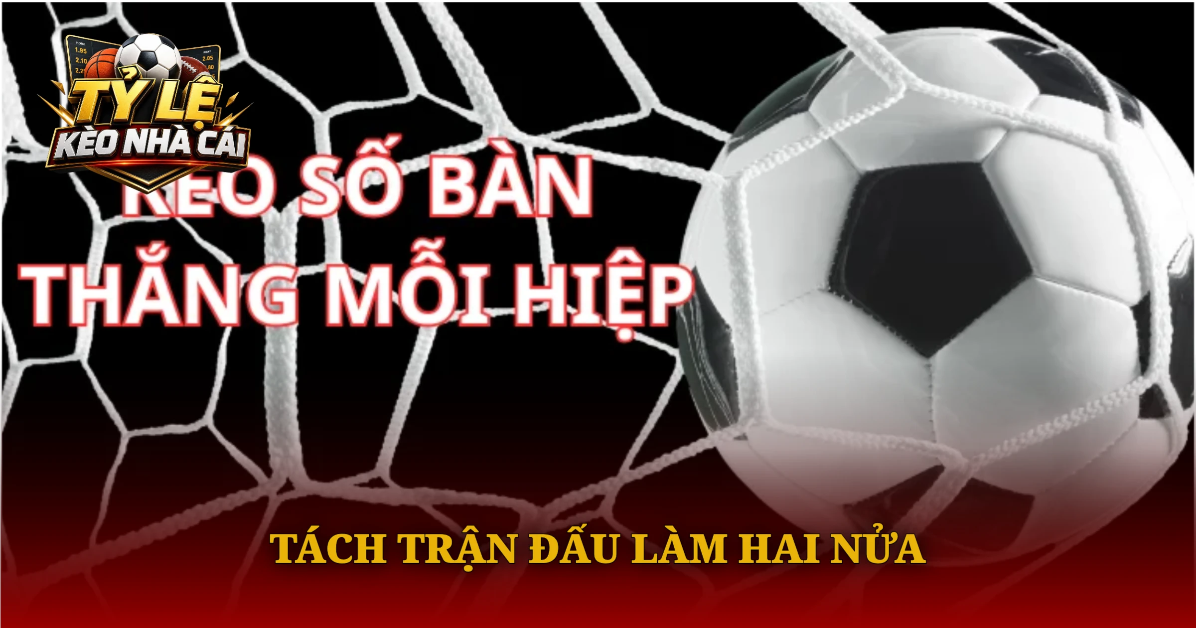 Tách Trận Đấu Làm Hai Nửa
