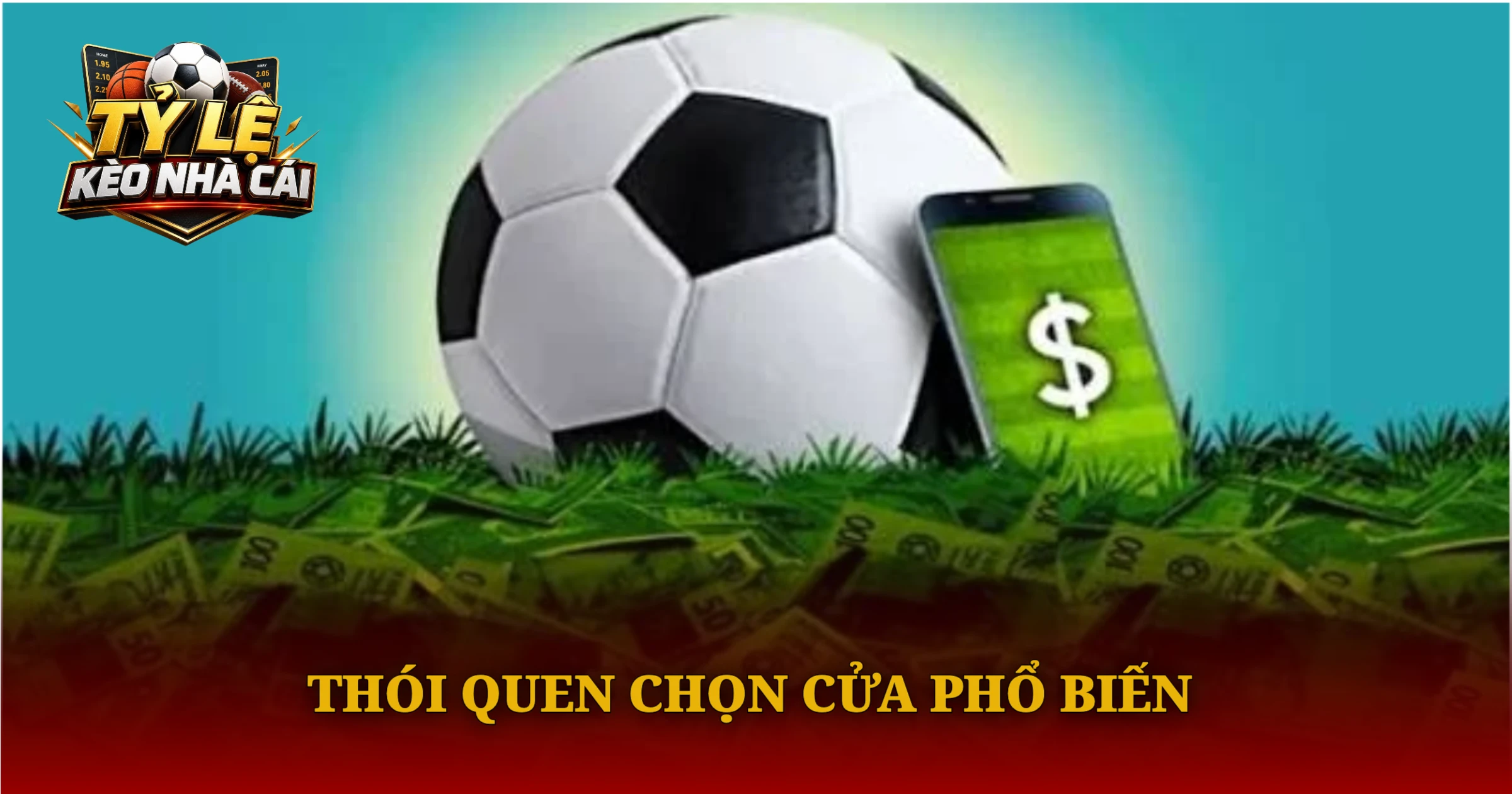 Hướng Dẫn Kèo 1X2 Cho Người Mới Bắt Đầu Chi Tiết 2 Thói Quen Chọn Cửa Phổ Biến