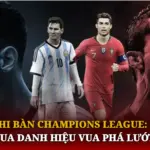 Top Ghi Bàn Champions League - Cuộc Đua Danh Hiệu Vua Phá Lưới 6 Top Ghi Ban Champions League Cuoc Dua Danh Hieu Vua Pha Luoi Img 1