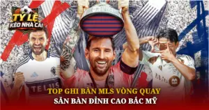 Top Ghi Ban Mls Vong Quay San Ban Dinh Cao Bac My Img 1