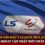 Top Ghi Bàn V-League Mùa Giải 2026/27 Cập Nhật Mới Nhất 6 Top Ghi Ban V League Mua Giai 202627 Cap Nhat Moi Nhat Img 1