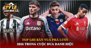 Top Ghi Ban Vua Pha Luoi 2026 Trong Cuoc Dua Danh Hieu Img 1
